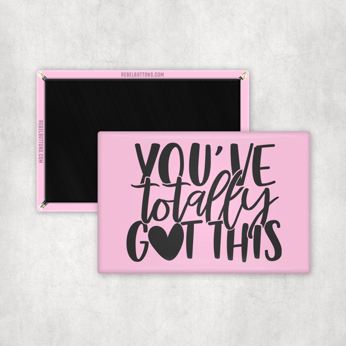 You've Totally Got This Magnet