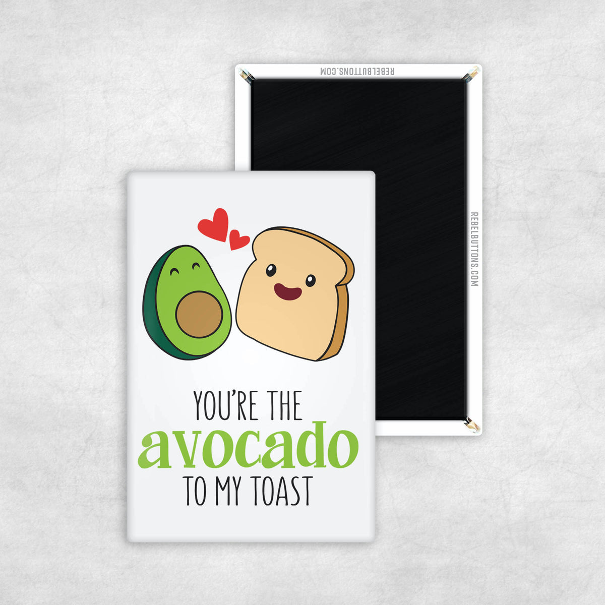 You're The Avocado To My Toast Magnet