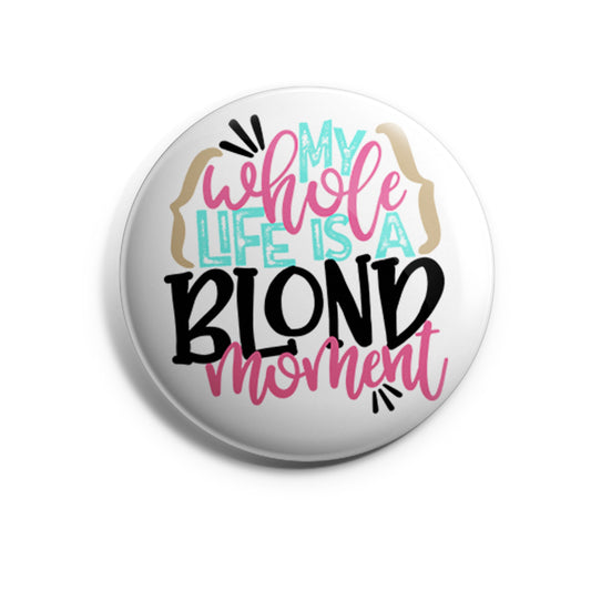 My Whole Life is a Blonde Moment