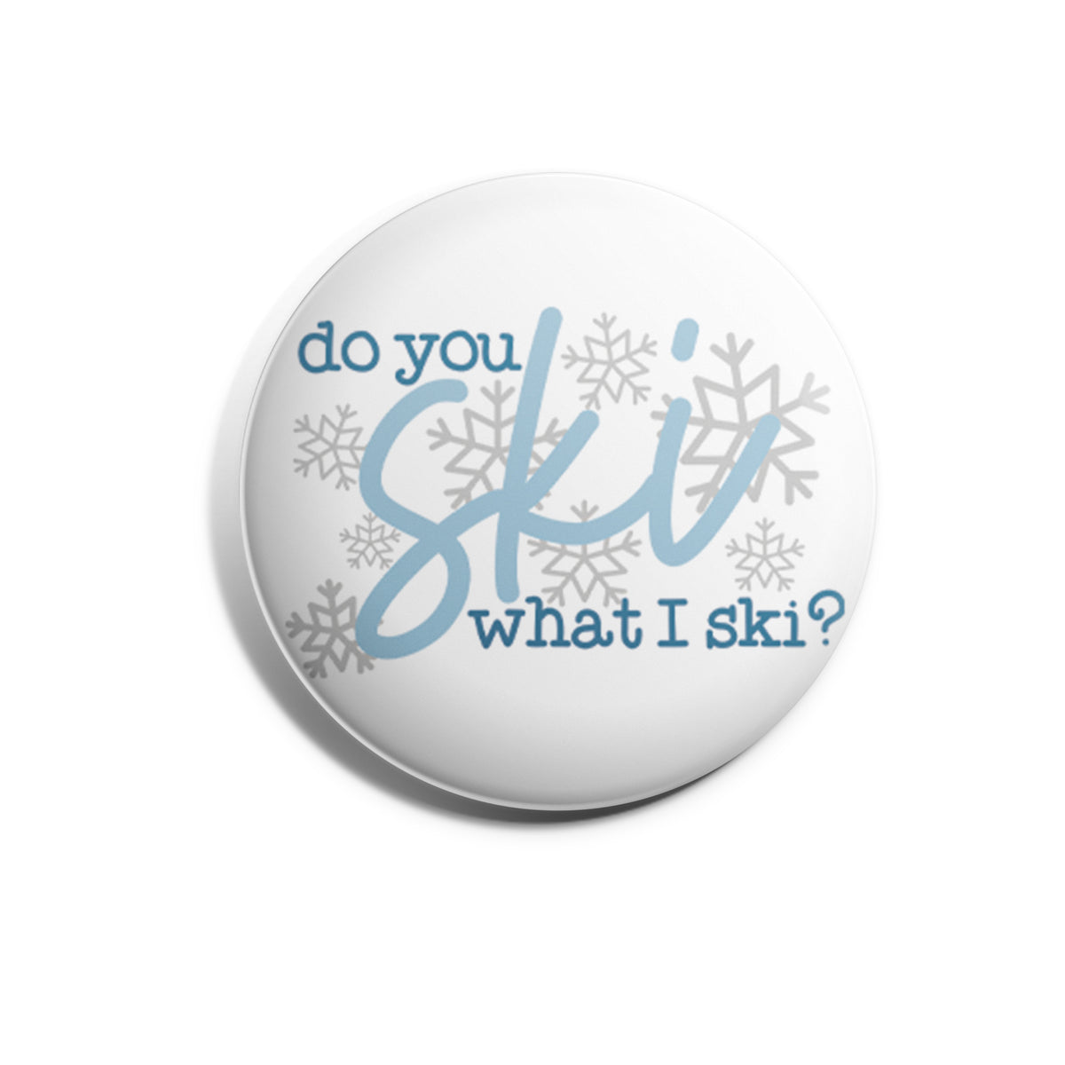 Do You Ski What I Ski?