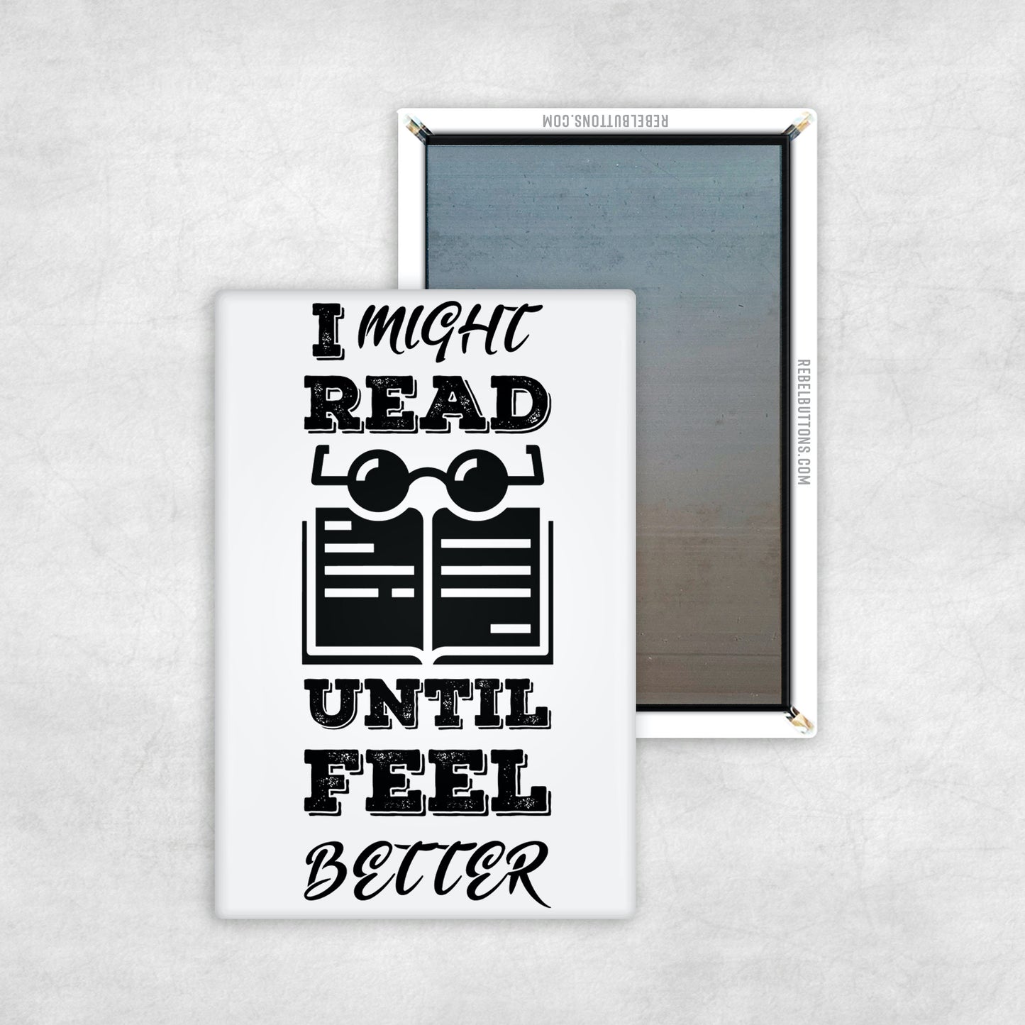 I Might Read Until I Feel Better Magnet