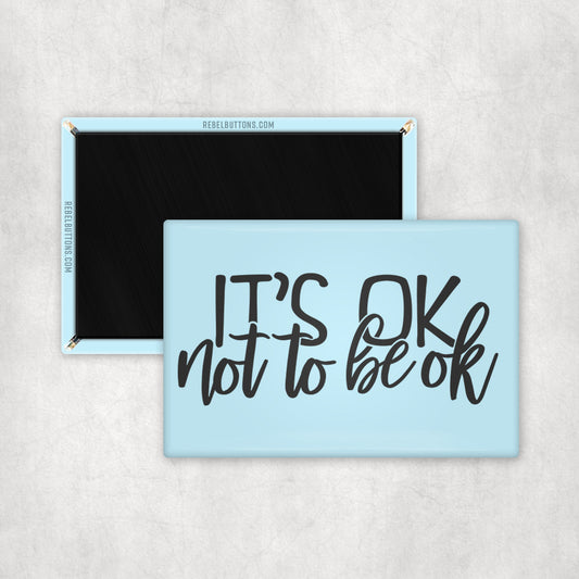 It's Okay Not To Be Okay Magnet