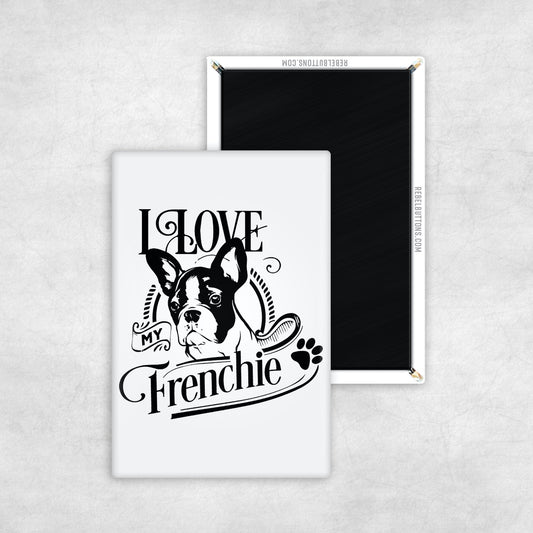 I Love My Frenchie Magnet