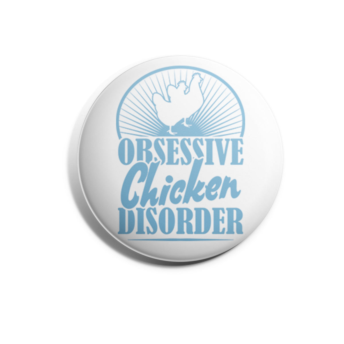 Obsessive Chicken Disorder