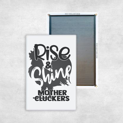 Rise & Shine Mother Cluckers Magnet