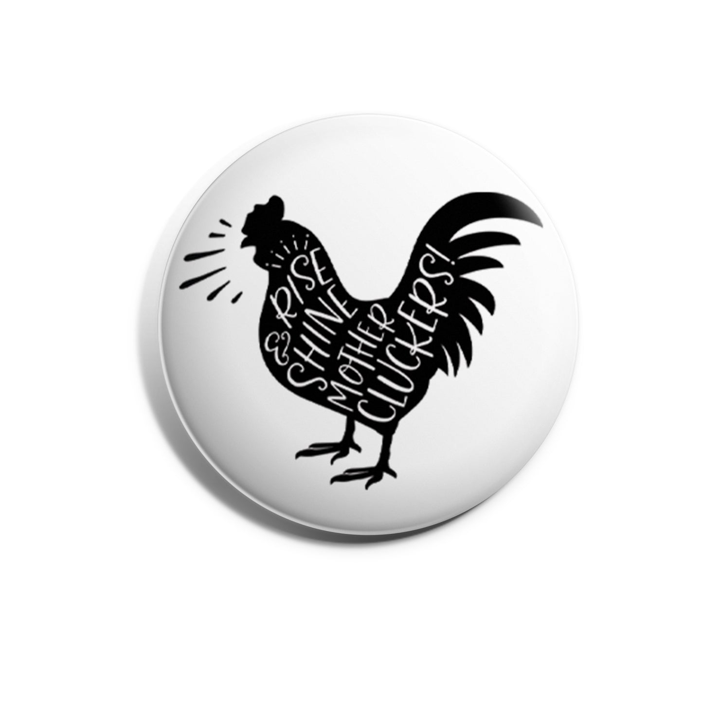 Rise and Shine Mother Cluckers
