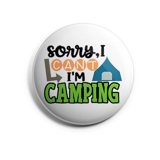 Sorry, I Can't I'm Camping