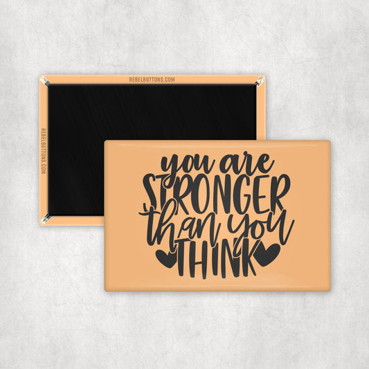 You Are Stronger Than You Think Magnet